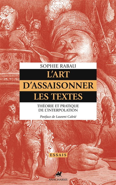 Couverture de L'art d'assaisonner les textes : théorie et pratique de l'interpolation