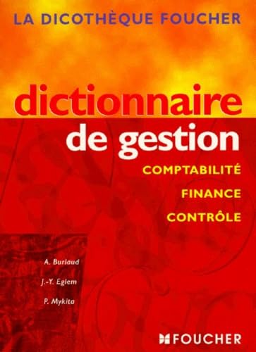 Dictionnaire de gestion : Comptabilité, finance, contrôle