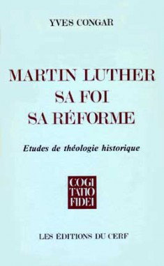 Couverture de Martin Luther, sa foi, sa réforme : étude de théologie historique