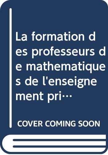 Couverture de Etudes sur l'enseignement des mathématiques. Vol. 3. La Formation des professeurs de mathématiques de l'enseignement primaire