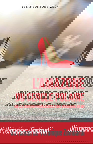 L'amazone du cercle polaire: Les quinqua-tribulations d'une voyageuse en soi