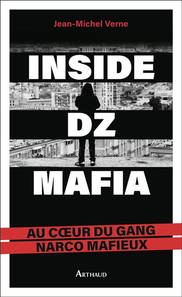Inside DZ mafia : au coeur du gang narco mafieux