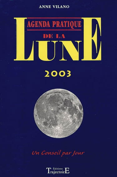 Agenda pratique de la Lune 2003 : un conseil par jour