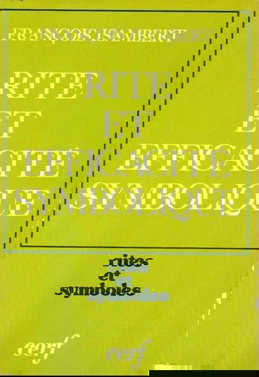 Rite et efficacite symbolique : essai d'anthropologie sociologique