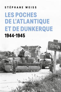Les poches de l'Atlantique, 1944-1945 : le combat oublié