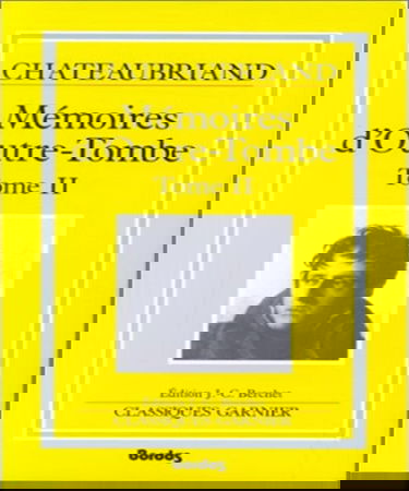 Mémoires d'outre-tombe. Vol. 2. Livres XIII à XXIV : 1800-1815