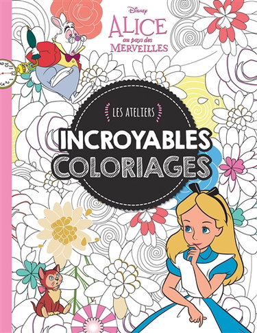 Couverture de Alice au pays des merveilles : incroyables coloriages par Walt Disney company