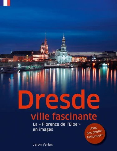Couverture de Dresde, ville fascinante: La « Florence de l'Elbe » en images