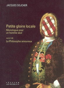 Petite gloire locale : monologue pour un homme seul. Le philosophe amoureux