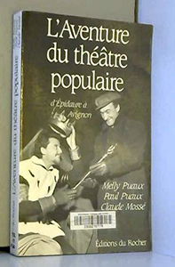 L'aventure du théâtre populaire : d'Epidaure à Avignon