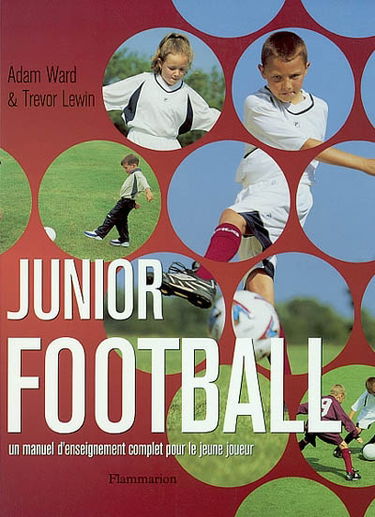 Junior football : un manuel d'enseignement complet pour le jeune joueur