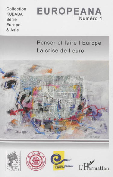 Europeana, n° 1. Penser et faire l'Europe. La crise de l'euro