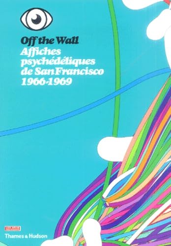 Affiches psychédéliques de San Francisco, 1965-1969 : off the wall