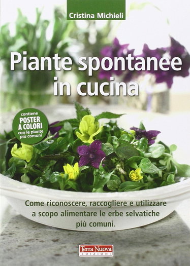 Couverture de Piante spontanee in cucina. Come riconoscere, raccogliere e utilizzare a scopo alimentare le erbe selvatiche più comuni. Ediz. illustrata