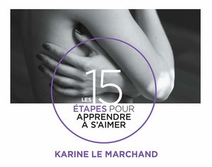 Les 15 étapes pour apprendre à s'aimer