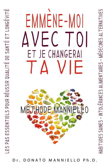 Emmène-moi avec toi et je changerai ta vie: Les pas essentiels pour une Qualité de Santé et Longévité