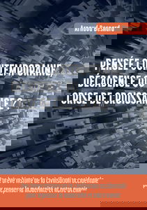 Pensée contemporaine, décadence ou crise de croissance ?: Une brève histoire de la civilisation occidentale pour repenser la modernité et notre avenir