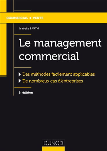 Couverture de Le management commercial : des méthodes facilement applicables, de nombreux cas d'entreprises
