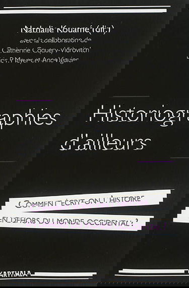 Historiographies d'ailleurs : comment écrit-on l'histoire en dehors du monde occidental ?