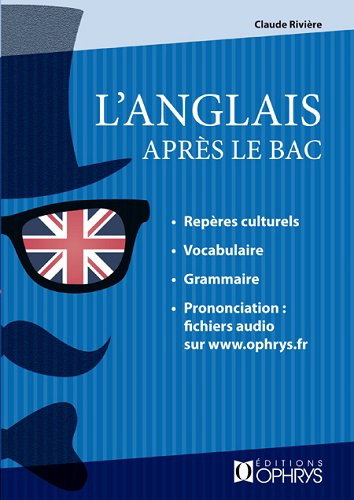 L'anglais après le bac : repères culturels, vocabulaire, grammaire, prononciation