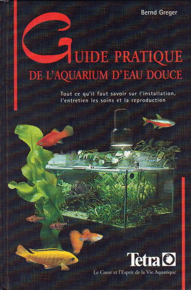 GUIDE PRATIQUE DE L'AQUARIUM D'EAU DOUCE.