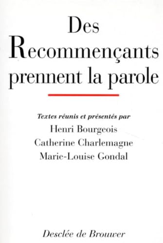 Des recommençants prennent la parole