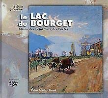 Le Lac Du Bourget. Miroir Des Peintres Et Des Poetes