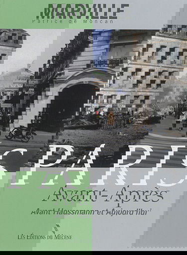 Paris avant-après : avant Haussmann et aujourd'hui