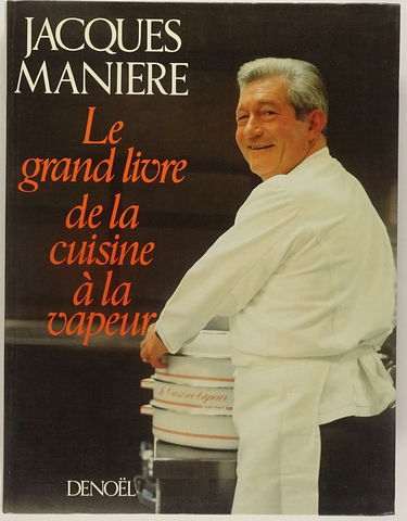 Le Grand livre de la cuisine à vapeur