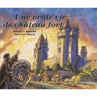 Une vraie vie de château fort !