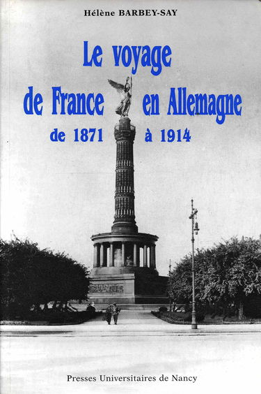 Le voyage de France en Allemagne, de 1871 à 1914 : voyages et voyageurs français dans l'Empire germanique
