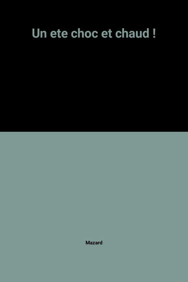 Un ete choc et chaud !