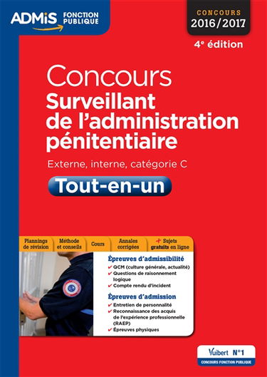 Concours surveillant de l'administration pénitentiaire : externe, interne, catégorie C, tout-en-un : concours 2016-2017