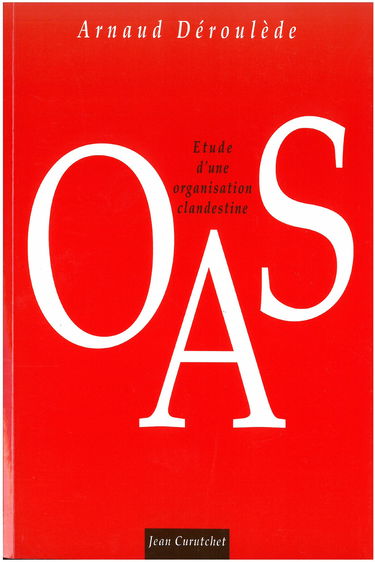 OAS : étude d'une organisation clandestine