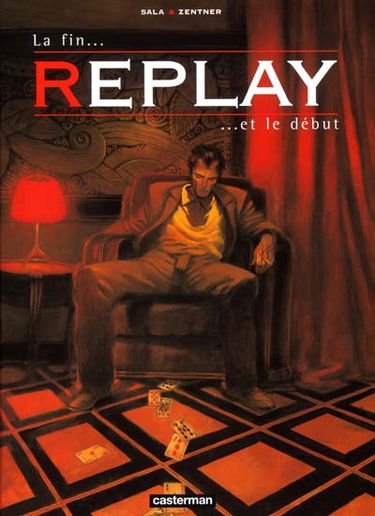 Replay. Vol. 3. La fin et le début