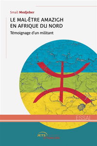 Le Mal-Etre amazigh en Afrique du Nord : Témoignage d'un militant