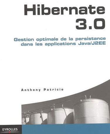 Hibernate 3.0 : gestion optimale de la persistance dans les applications Java-J2EE