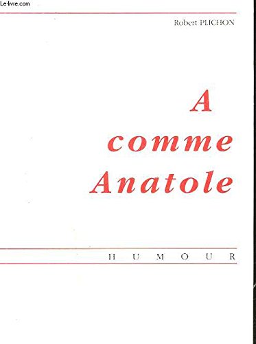 Couverture de A comme ANATOLE. HUMOUR. + ENVOI DE L'AUTEUR.