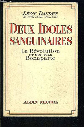 Deux idoles sanguinaires : la Révolution et son fils Bonaparte