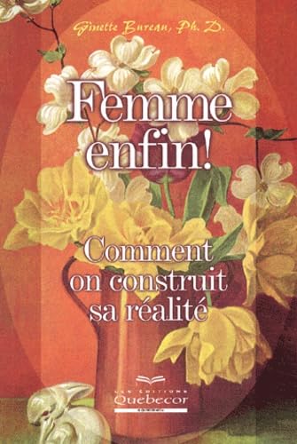 Femme enfin ! Comment on construit sa réalité