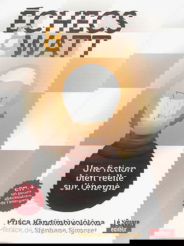 Echecs & watt : une fiction bien réelle sur l'énergie