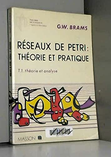 Réseaux de Pétri: théorie et pratique : 01 : Théorie et analyse