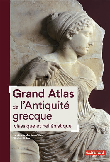 Couverture de Grand atlas de l'Antiquité grecque classique et hellénistique