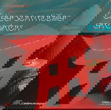 Créer son mobilier en carton. Vol. 1