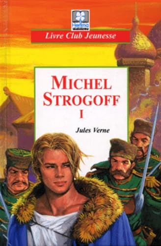 Michel Strogoff. Vol. 1