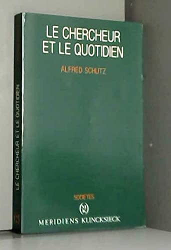 Le Chercheur et le quotidien : phénoménologie des sciences sociales