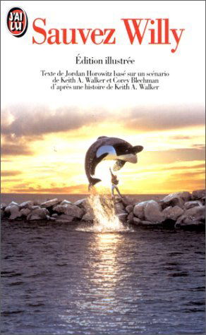 Sauvez willy: - EDITION ILLUSTREE
