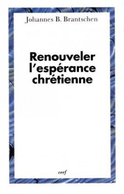 Renouveler l'espérance chrétienne