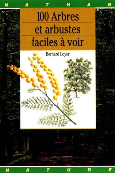100 arbres et arbustes faciles à voir