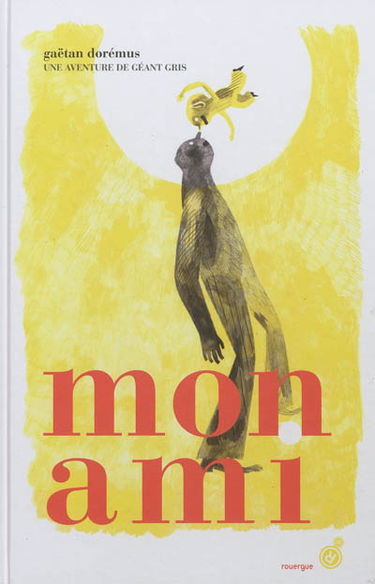 Une aventure de Géant Gris. Mon ami